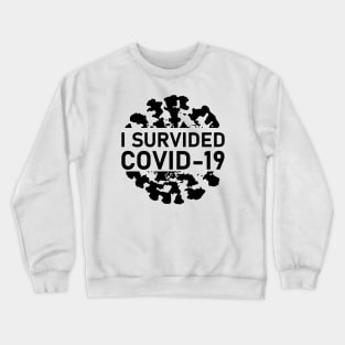 I survived covid 19 Crewneck Sweatshirt